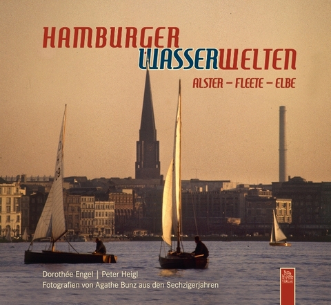 Hamburger Wasserwelten - Peter Heigl, Doroth&eacute;e Engel