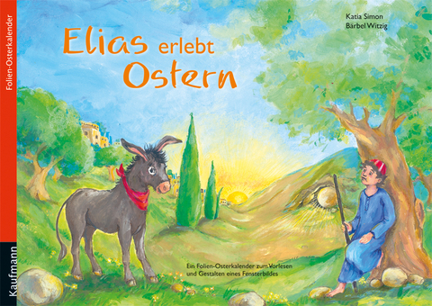 Elias erlebt Ostern - Katia Simon
