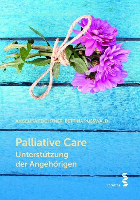 Palliative Care - Angelika Feichtner, Bettina Pu&szlig;wald
