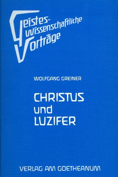 Christus und Luzifer - Wolfgang Greiner