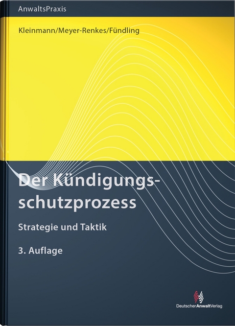 Der Kündigungsschutzprozess - Christof Kleinmann, Katharina Meyer-Renkes, Caroline Fündling