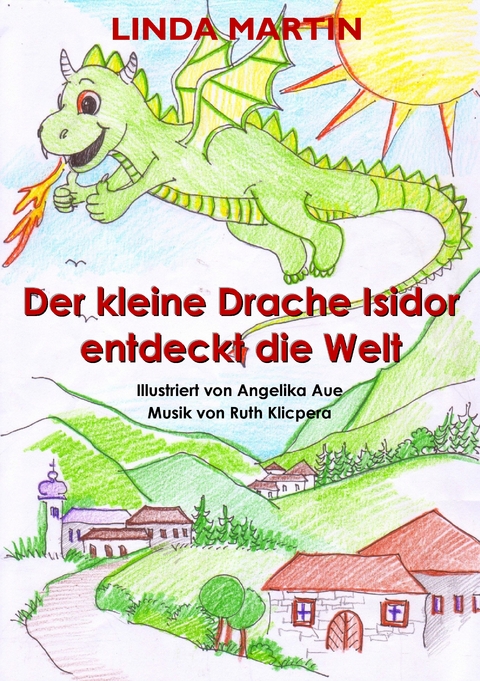 Der kleine Drache Isidor entdeckt die Welt - Linda Martin
