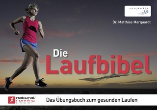 Die Laufbibel: Das Übungsbuch zum gesunden Laufen