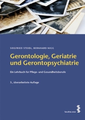 Gerontologie, Geriatrie und Gerontopsychiatrie - Bernhard Nigg, Siegfried Steidl