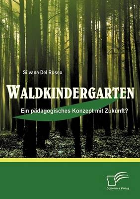 Waldkindergarten: Ein pädagogisches Konzept mit Zukunft?