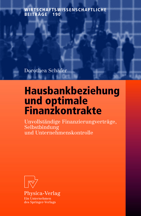 Hausbankbeziehung und optimale Finanzkontrakte - Dorothea Sch&auml;fer