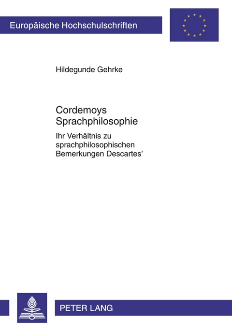 Cordemoys Sprachphilosophie - Hildegunde Gehrke