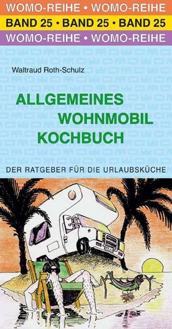 Allgemeines Wohnmobil Kochbuch - Waltraud Roth-Schulz
