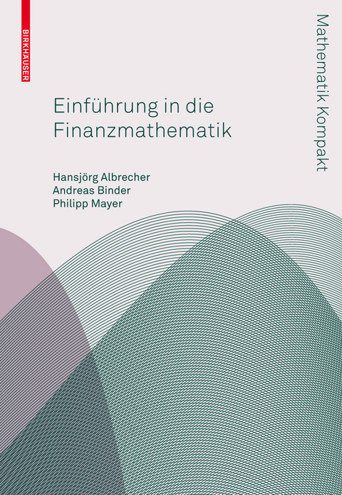 Einf&uuml;hrung in die Finanzmathematik - Hansjoerg Albrecher, Andreas Binder, Philipp Mayer