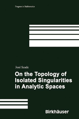 On the Topology of Isolated Singularities in Analytic Spaces - Jos&eacute; Seade