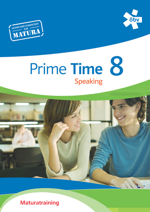 Prime Time 8. Speaking, Maturatraining - Georg Hellmayr, Stephan Waba