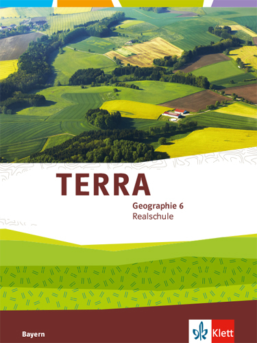 TERRA Geographie 6. Ausgabe Bayern Realschule