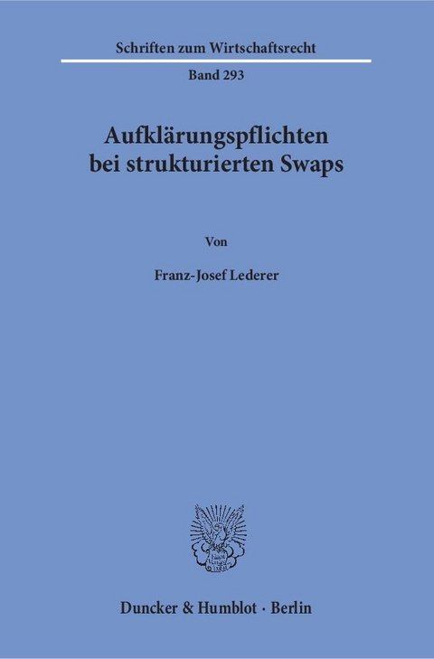 Aufkl&auml;rungspflichten bei strukturierten Swaps. - Franz-Josef Lederer