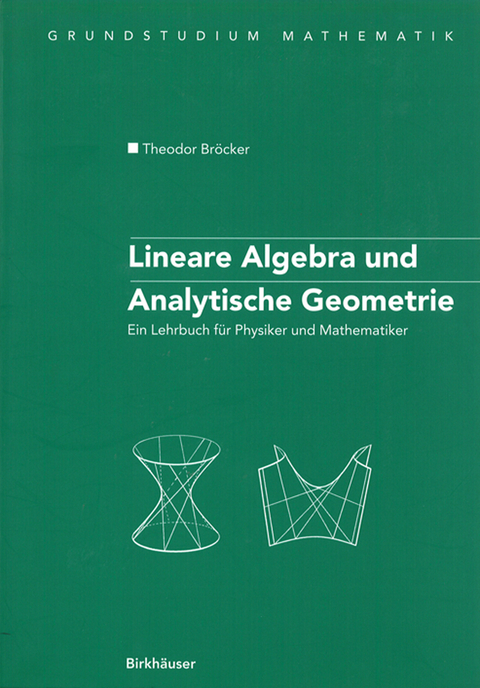 Lineare Algebra und Analytische Geometrie - Theodor Br&ouml;cker