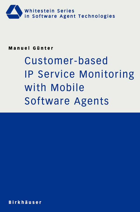 Customer-based IP Service Monitoring with Mobile Software Agents - Manuel G&uuml;nter