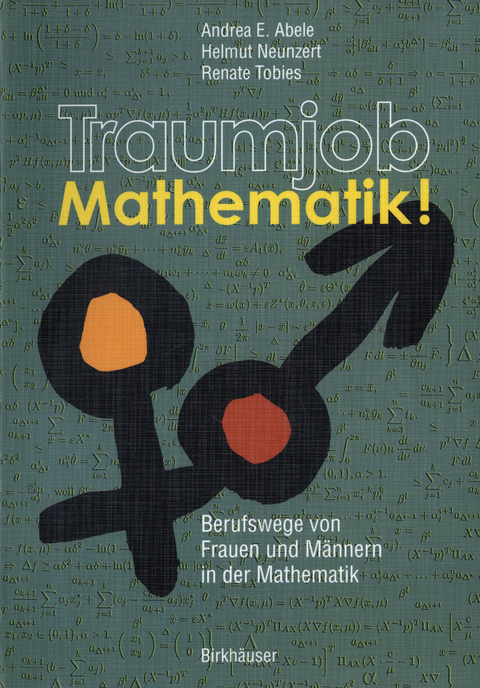 Traumjob Mathematik! - Andrea E. Abele, Helmut Neunzert, Renate Tobies
