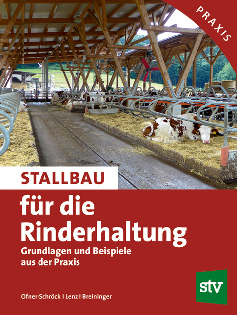 Stallbau f&uuml;r die Rinderhaltung -  Ofner-Schr&ouml;ck,  Lenz,  Breininger