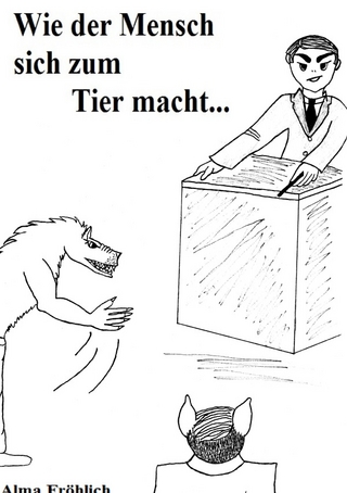 Wie der Mensch sich zum Tier macht