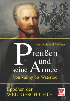 Preu&szlig;en und seine Armee - Hans-Reinhard Mei&szlig;ner