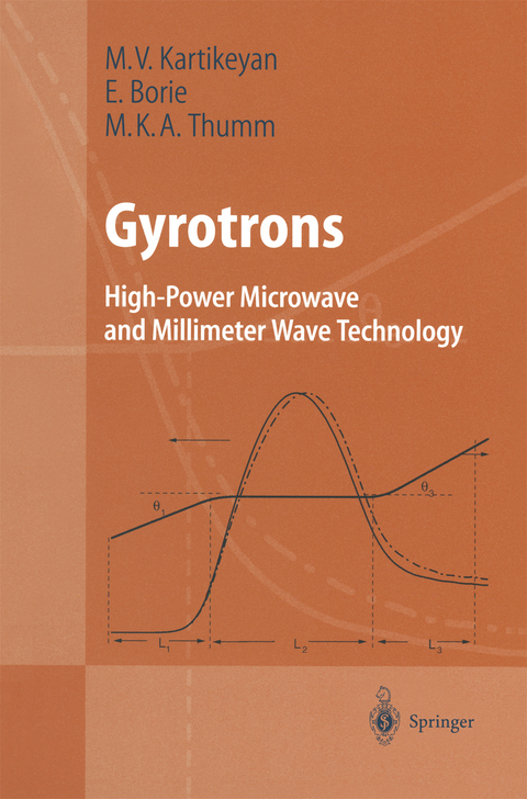 Gyrotrons - Machavaram V. Kartikeyan, Edith Borie, Manfred Thumm