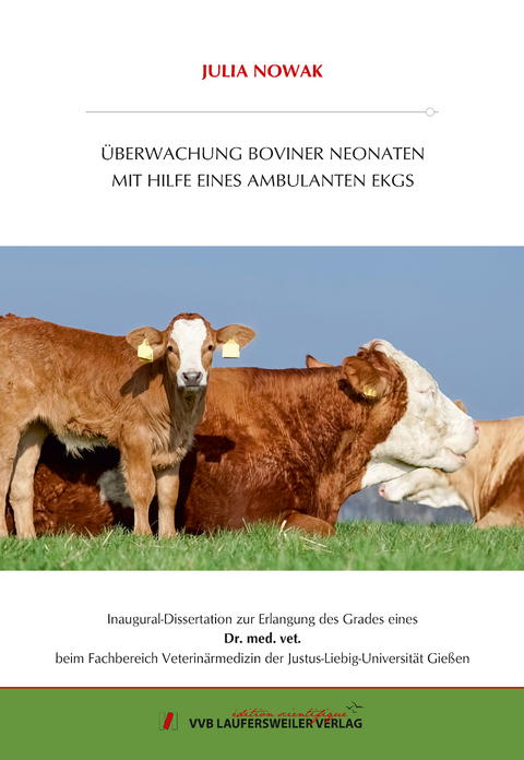 &Uuml;BERWACHUNG BOVINER NEONATEN MIT HILFE EINES AMBULANTEN EKGS - Julia Nowak