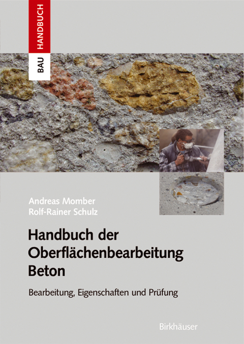 Handbuch der Oberfl&auml;chenbearbeitung Beton - Andreas W. Momber, Rolf-Rainer Schulz