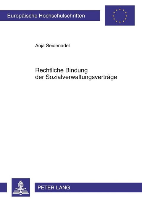 Rechtliche Bindung der Sozialverwaltungsvertr&auml;ge - Anja Seidenadel