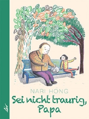 Sei nicht traurig, Papa - Nari Hong