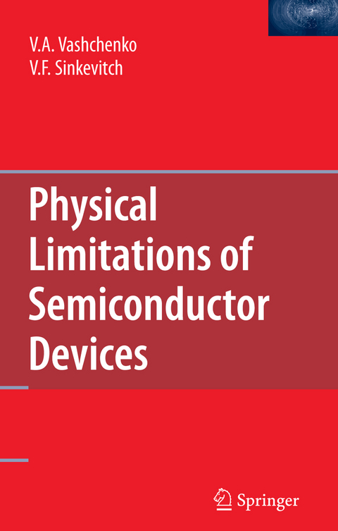 Physical Limitations of Semiconductor Devices - Vladislav A. Vashchenko, V. F. Sinkevitch