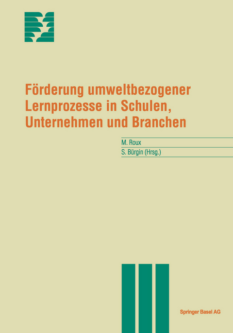 F&ouml;rderung umweltbezogener Lernprozesse in Schulen, Unternehmen und Branchen - 
