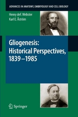 Gliogenesis: Historical Perspectives, 1839 - 1985 - Henry Webster, Karl E. &Aring;str&ouml;m