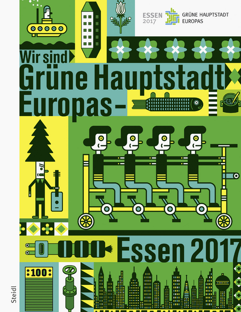 &raquo;Wir sind Gr&uuml;ne Hauptstadt Europas &ndash; Essen 2017&laquo;