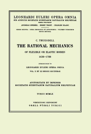 The rational mechanics of flexible or elastic bodies 1638 - 1788