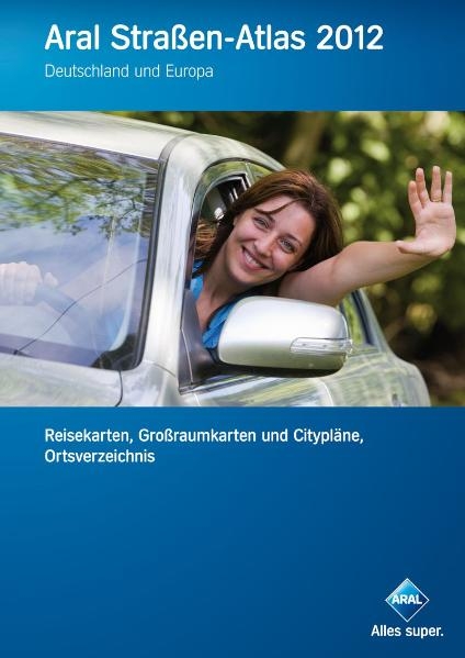 Aral Stra&szlig;en-Atlas 2012