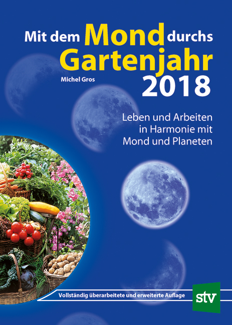 Mit dem Mond durchs Gartenjahr 2018 - Michel Gros