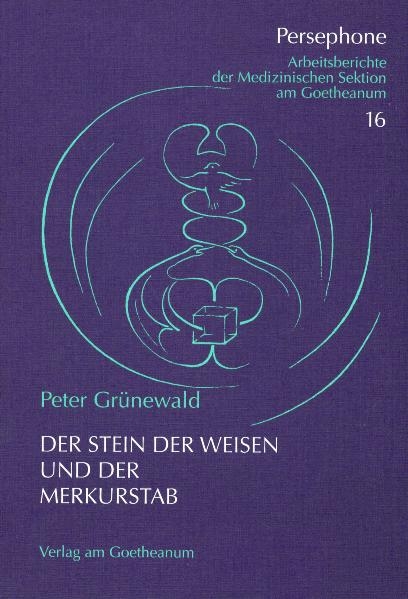 Der Stein der Weisen und der Merkurstab - Peter Gr&uuml;newald