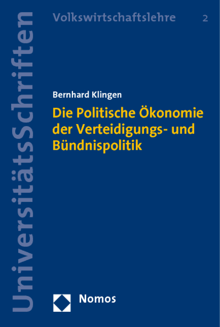 Die Politische &Ouml;konomie der Verteidigungs- und B&uuml;ndnispolitik - Bernhard Klingen