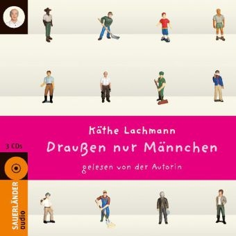 Drau&szlig;en nur M&auml;nnchen - K&auml;the Lachmann
