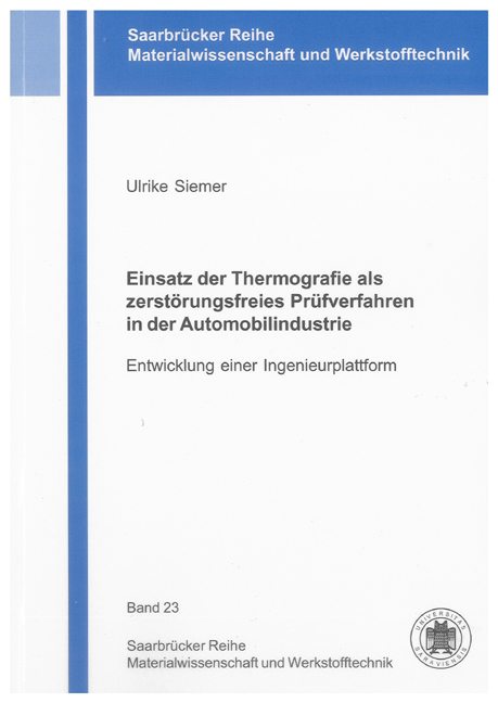 Einsatz der Thermografie als zerst&ouml;rungsfreies Pr&uuml;fverfahren in der Automobilindustrie - Ulrike Siemer