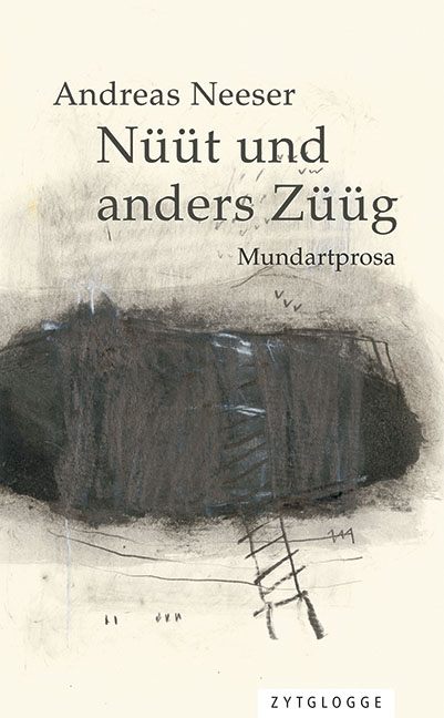 N&uuml;&uuml;t und anders Z&uuml;&uuml;g - Andreas Neeser