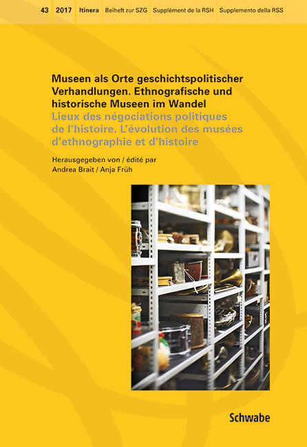 Museen als Orte geschichtspolitischer Verhandlungen. Ethnografische und historische Museen im Wandel Lieux des n&eacute;gociations politiques de l&rsquo;histoire. L'&eacute;volution des mus&eacute;es d&rsquo;ethnographie et d&rsquo;histoire - 