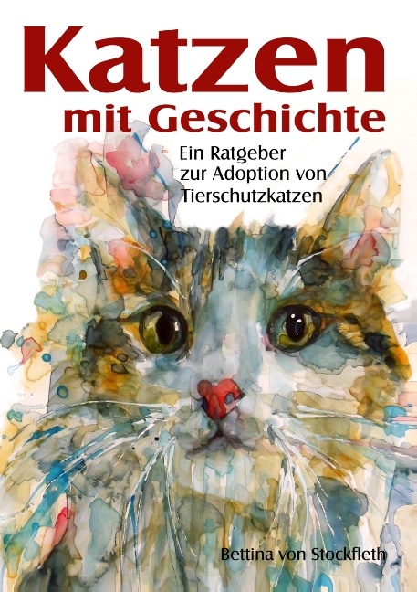 Katzen mit Geschichte - Bettina von Stockfleth