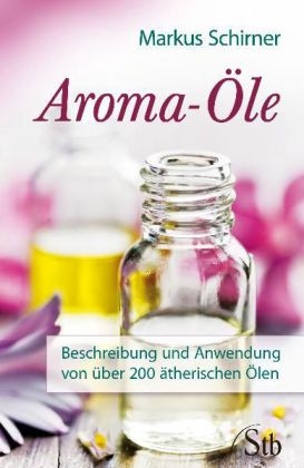 Aroma-&Ouml;le - Markus Schirner