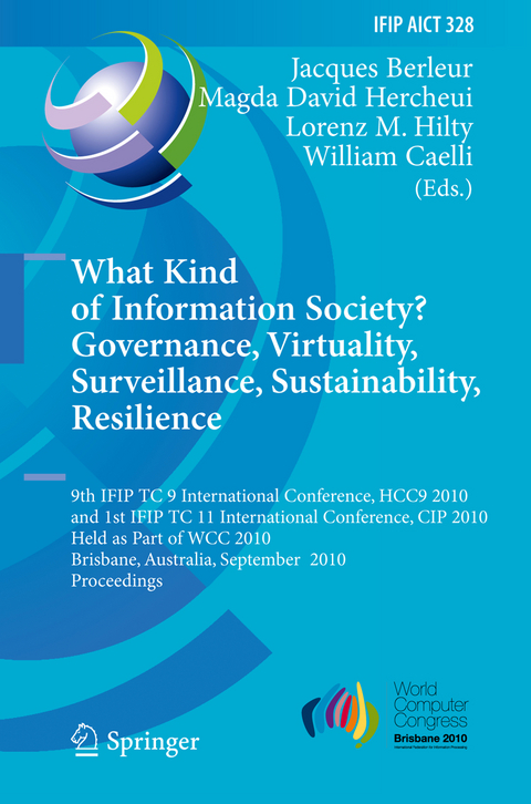 What Kind of Information Society? Governance, Virtuality, Surveillance, Sustainability, Resilience - 