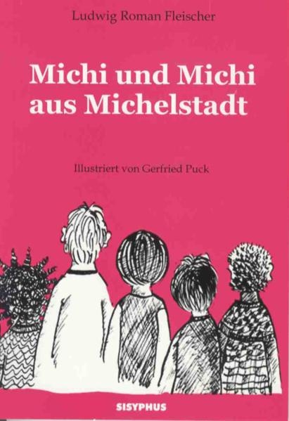 Michi und Michi aus Michelstadt - Ludwig Roman Fleischer, Gerfried Puck