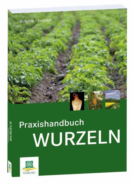 Praxishandbuch Wurzeln - Monika Sobotik