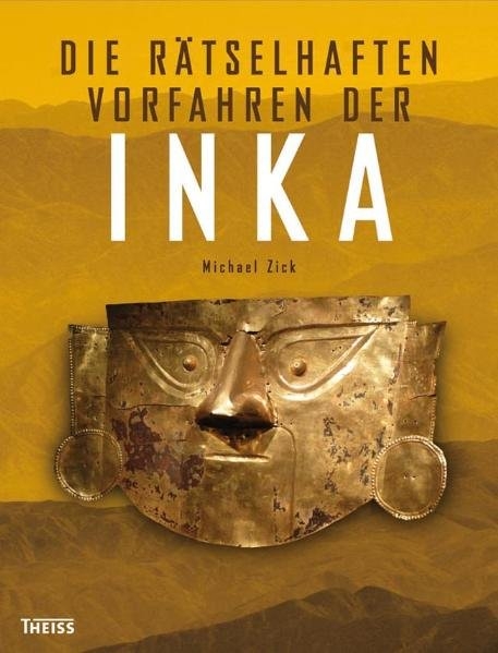 Die r&auml;tselhaften Vorfahren der Inka - Michael Zick