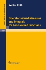 Operator-Valued Measures and Integrals for Cone-Valued Functions - Walter Roth