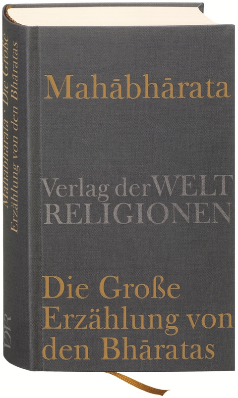 Mahabharata &ndash; Die Gro&szlig;e Erz&auml;hlung von den Bharatas - 