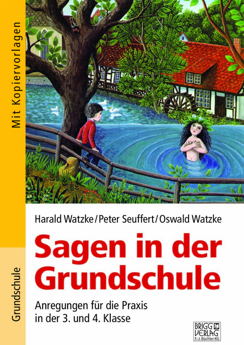 Sagen in der Grundschule - Harald Watzke, Peter Seuffert, Oswald Watzke